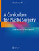 A Curriculum for Plastic Surgery: A Cognitive and Case-Based Approach by Edward Luce