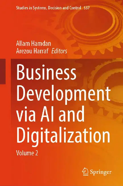 Business Development Via AI and Digitalization: Volume 2 by Allam Hamdan