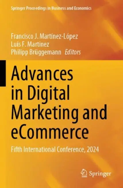 Advances in Digital Marketing and eCommerce: Fifth International Conference, 2024 by Francisco J. Martínez-López