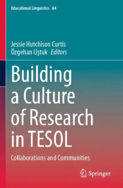 Building a Culture of Research in TESOL: Collaborations and Communities by Jessie Hutchison Curtis