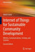 Internet of Things for Sustainable Community Development: Wireless Communications, Sensing, and Systems by Abdul Salam