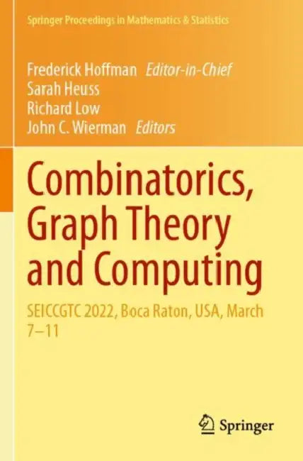 Combinatorics, Graph Theory and Computing: Seiccgtc 2022, Boca Raton, Usa, March 7-11 by Frederick Hoffman