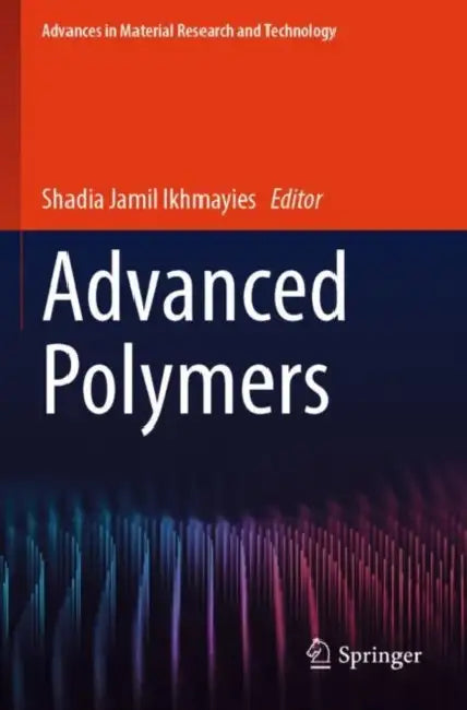 Advanced Polymers by Shadia Jamil Ikhmayies