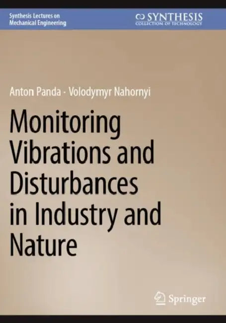 Monitoring Vibrations and Disturbances in Industry and Nature by Anton Panda