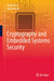 Cryptography and Embedded Systems Security by Xiaolu Hou