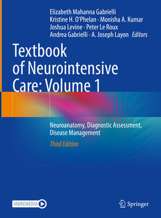Textbook of Neurointensive Care: Volume 1: Neuroanatomy, Diagnostic Assessment, Disease Management by Elizabeth Mahanna Gabrielli
