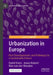 Urbanization in Europe: Past Developments and Pathways to a Sustainable Future by David Evers