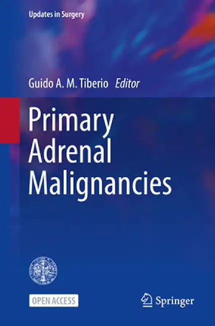 Primary Adrenal Malignancies by Guido A. M. Tiberio