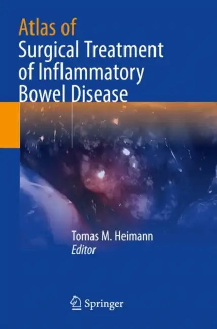 Atlas of Surgical Treatment of Inflammatory Bowel Disease by Tomas M. Heimann