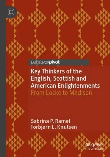 Key Thinkers of the English, Scottish and American Enlightenments: From Locke to Madison by Sabrina P. Ramet