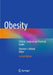 Obesity: Clinical, Surgical and Practical Guide by Shamim I. Ahmad