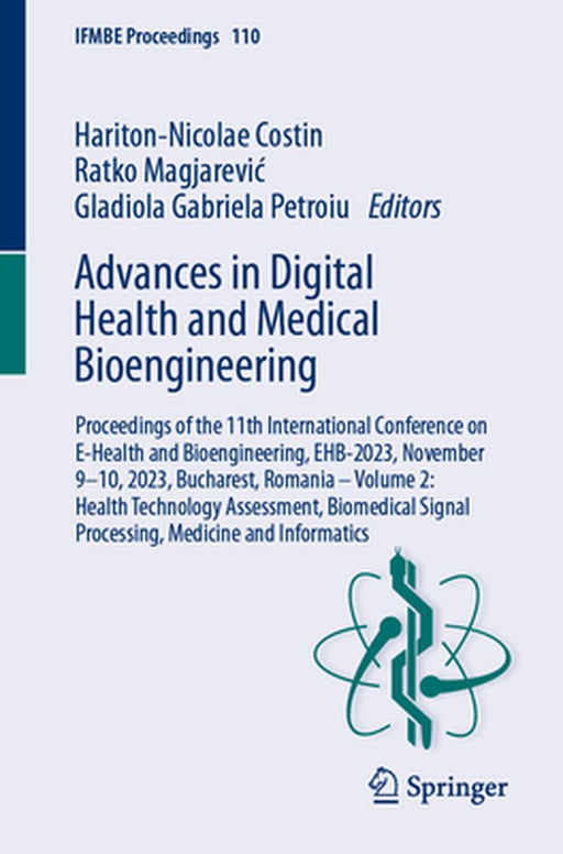 Advances in Digital Health and Medical Bioengineering: Proceedings of the 11th International Conference on E-Health and Bioengineering, Ehb-2023, Nove by Hariton-Nicolae Costin