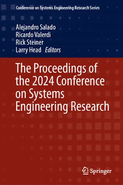 The Proceedings of the 2024 Conference on Systems Engineering Research by Alejandro Salado