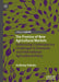 The Promise of New Agricultural Markets: Addressing Contemporary Challenges in Domestic and International Agricultural Policy by Anthony Pahnke