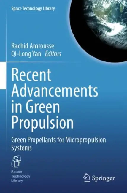 Recent Advancements in Green Propulsion: Green Propellants for Micropropulsion Systems by Rachid Amrousse