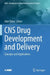 CNS Drug Development and Delivery: Concepts and Applications by Alan Talevi