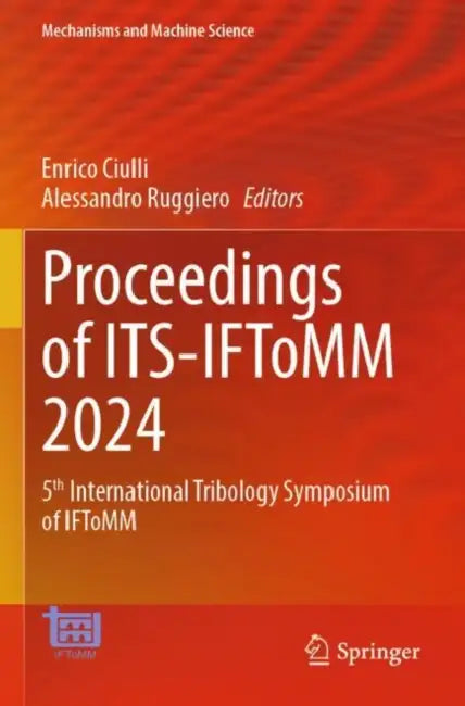 Proceedings of ITS-IFToMM 2024: 5th International Tribology Symposium of Iftomm by Enrico Ciulli