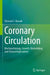 Coronary Circulation: Mechanobiology, Growth, Remodeling, and Clinical Implications by Ghassan S. Kassab