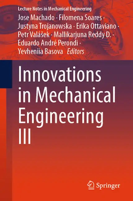 Innovations in Mechanical Engineering III by Jose Machado