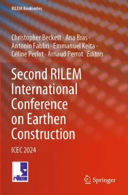 Second RILEM International Conference on Earthen Construction: Icec 2024 by Christopher Beckett