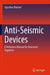Anti-Seismic Devices: A Reference Manual for Structural Engineers by Agostino Marioni