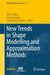 New Trends in Shape Modelling and Approximation Methods by Driss Sbibih