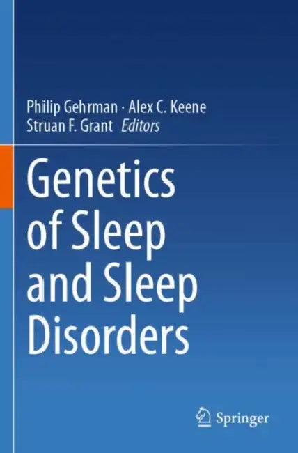 Genetics of Sleep and Sleep Disorders by Philip Gehrman