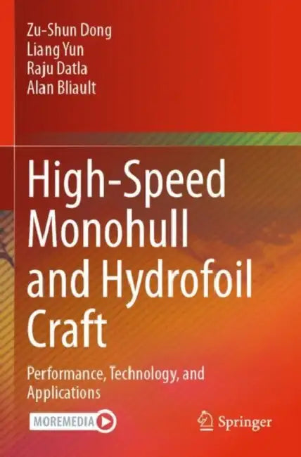 High-Speed Monohull and Hydrofoil Craft: Performance, Technology, and Applications by Zu-Shun Dong