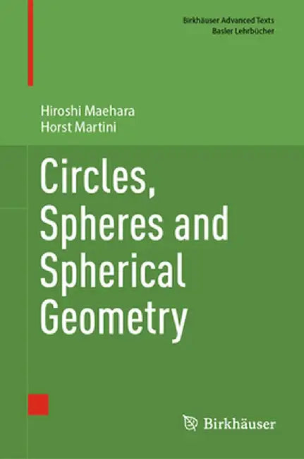 Circles Spheres and Spherical Geometry by Maehara, Hiroshi