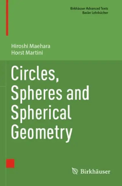 Circles, Spheres and Spherical Geometry by Hiroshi Maehara