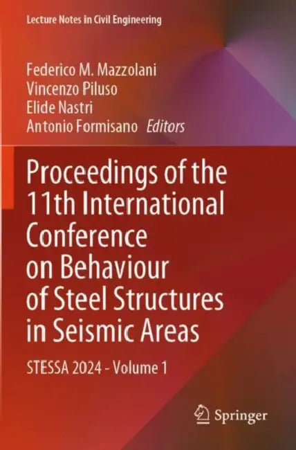 Proceedings of the 11th International Conference on Behaviour of Steel Structures in Seismic Areas: Stessa 2024 by Federico M. Mazzolani