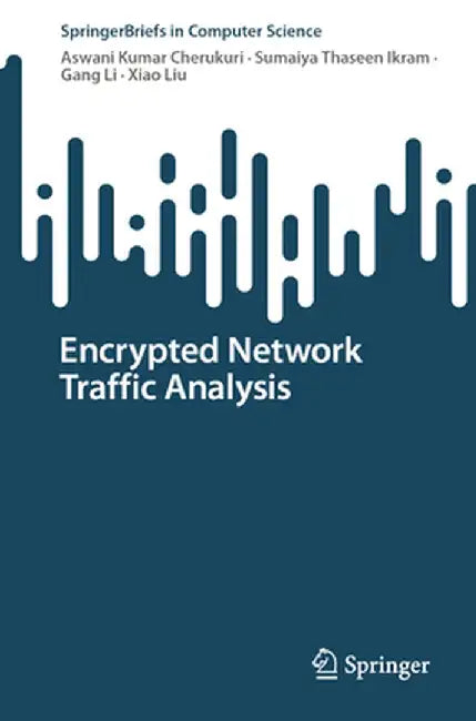 Encrypted Network Traffic Analysis by Aswani Kumar Cherukuri