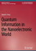 Quantum Information in the Nanoelectronic World by David K. Ferry