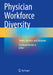 Physician Workforce Diversity: Trends, Barriers, and Solutions by Curtiland Deville Jr