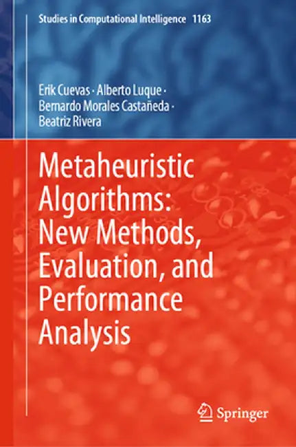Metaheuristic Algorithms: New Methods, Evaluation, and Performance Analysis by Erik Cuevas