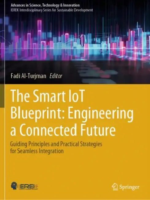 The Smart IoT Blueprint: Engineering a Connected Future by Fadi Al-Turjman