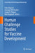Human Challenge Studies for Vaccine Development by Fabio Bagnoli