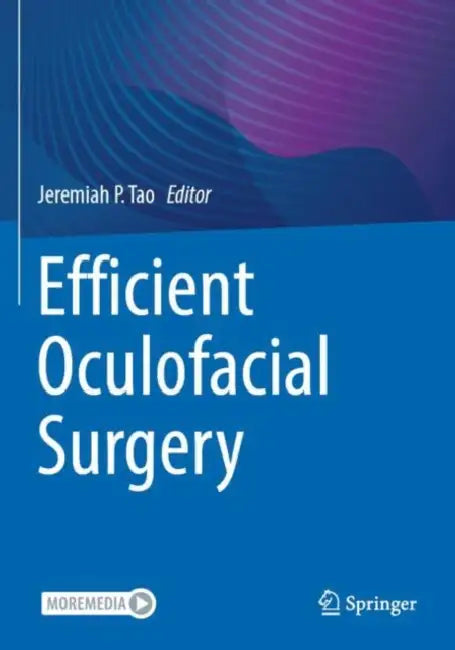 Efficient Oculofacial Surgery by Jeremiah P. Tao