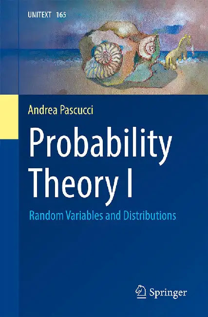 Probability Theory I: Random Variables and Distributions by Pascucci, Andrea
