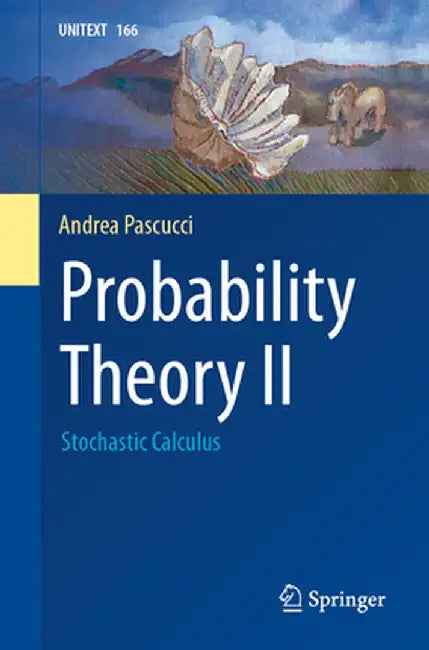 Probability Theory II: Stochastic Calculus by Pascucci, Andrea