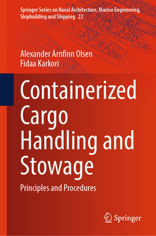 Containerized Cargo Handling and Stowage: Principles and Procedures by Alexander Arnfinn Olsen