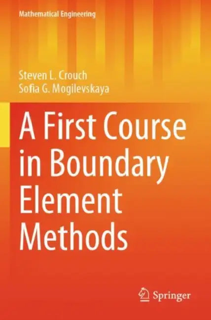 A First Course in Boundary Element Methods by Steven L. Crouch