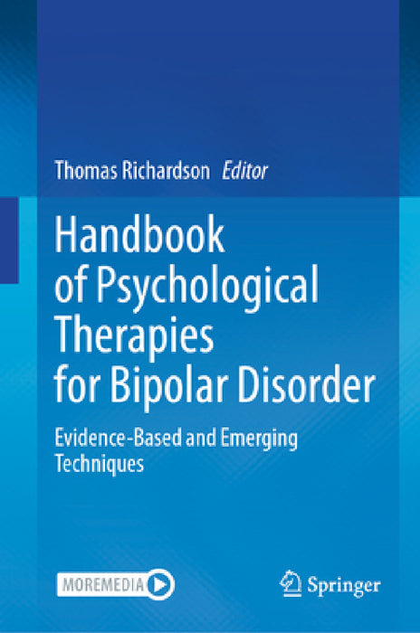 Handbook of Psychological Therapies for Bipolar Disorder: Evidence-Based and Emerging Techniques by Thomas Richardson