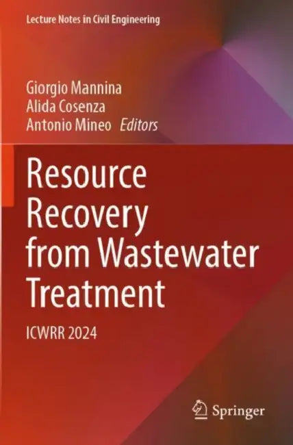 Resource Recovery from Wastewater Treatment: Icwrr 2024 by Giorgio Mannina