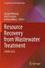 Resource Recovery from Wastewater Treatment: Icwrr 2024 by Giorgio Mannina