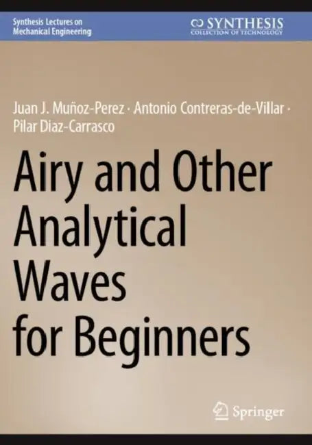 Airy and Other Analytical Waves for Beginners by Juan J. Muñoz-Perez