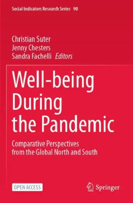 Well-being During the Pandemic: Comparative Perspectives from the Global North and South by Christian Suter