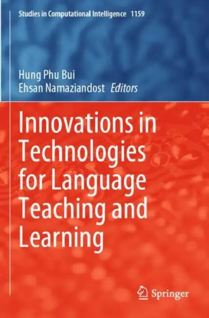 Innovations in Technologies for Language Teaching and Learning by Hung Phu Bui