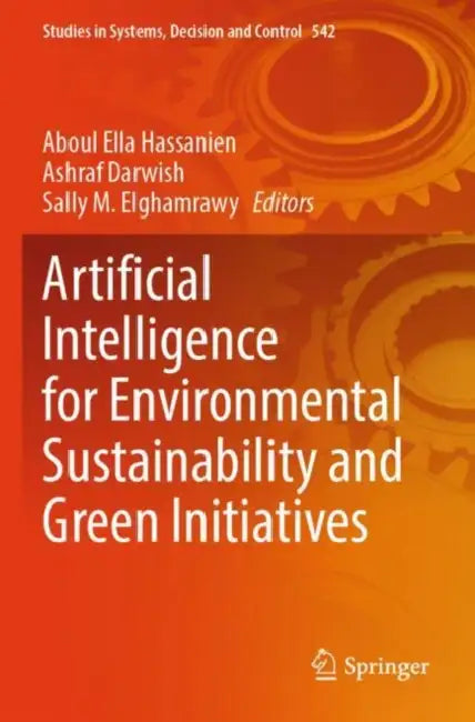 Artificial Intelligence for Environmental Sustainability and Green Initiatives by Aboul Ella Hassanien