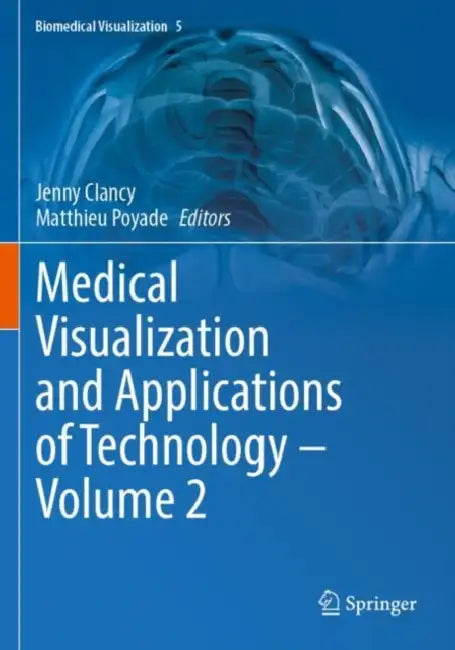 Medical Visualization and Applications of Technology  by Jenny Clancy
